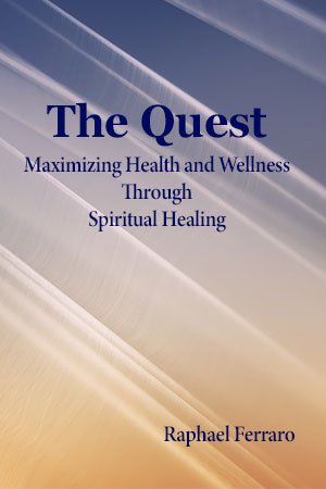 The Quest: Maximizing Health and Wellness Through Spiritual Healing