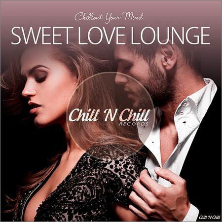 VA - Sweet Love Lounge (Chillout Your Mind) (2019)