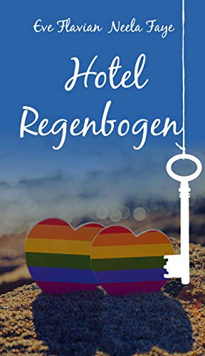 Cover: Flavian, Eve & Faye, Neela - Hotel Regenbogen