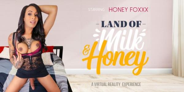 VRBTrans: Honey Foxxx (Land of Milk and Honey / 09.05.2019) [Oculus Rift, Vive, GO, Samsung Gear VR | SideBySide] [1920p]