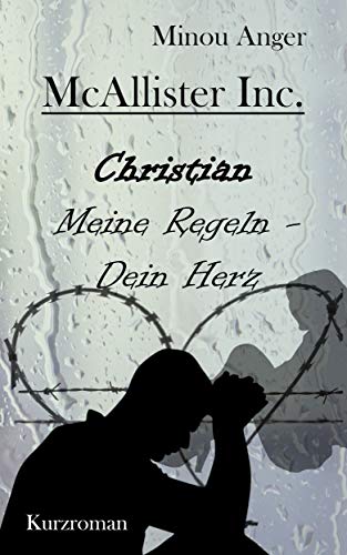 Cover: Anger, Minou - McAllister Inc  03 - Christian - Meine Regeln - Dein Herz