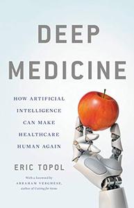 Deep Medicine: How Artificial Intelligence Can Make Healthcare Human Again (AZW3)