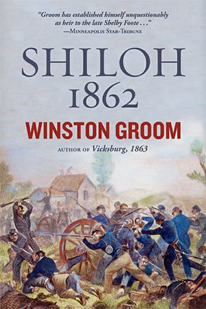 Shiloh, 1862 by Winston Groom