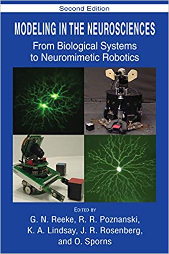 Modeling in the Neurosciences: From Biological Systems to Neuromimetic Robotics