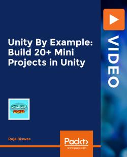 Unity By Example: Build 20+ Mini Projects in Unity