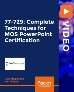 77 729: Complete Techniques for MOS PowerPoint Certification