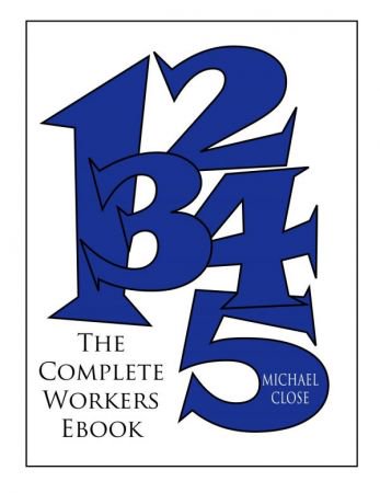 Michael Close   The Complete Workers Ebook (all 5 volumes as an ebook with chapters)