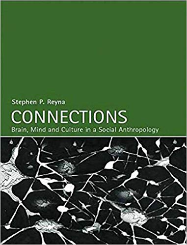Connections: Brain, Mind and Culture in a Social Anthropology
