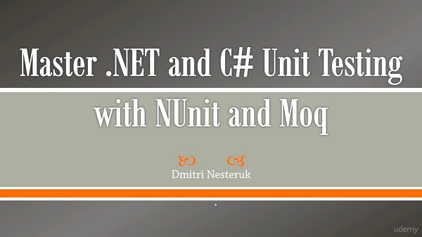 Master .Net and C# Unit Testing with NUnit and Moq 2017 TUTORiAL