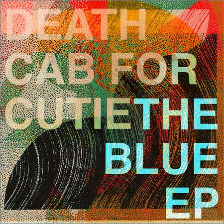 Death Cab for Cutie - The Blue (EP) (September 6, 2019)