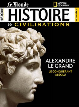 Histoire & Civilisations Hors-Serie - Alexandre le Grand - 2019