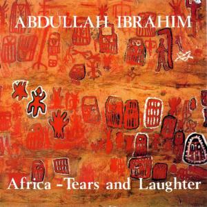 Abdullah Ibrahim   Africa   Tears and Laughter (1979) [Reissue 1991]