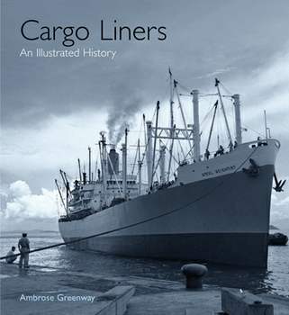 Cargo Liners: An Illustrated History (Pen & Sword)