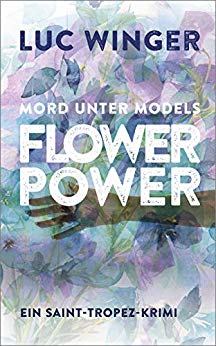 Cover: Winger, Luc - Saint-Tropez 02 - Flower Power - Mord unter Models