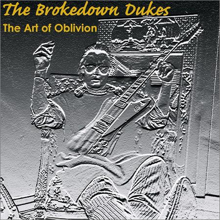 The Brokedown Dukes - The Art of Oblivion (September 1, 2019)