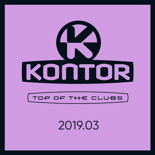 Kontor Top Of The Clubs 2019.03 (2019)