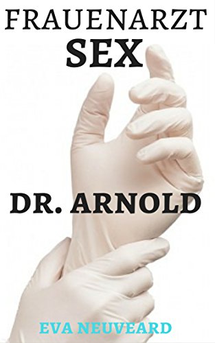 Cover: Eva Neuveard - Frauenarzt Sex Dr  Arnold