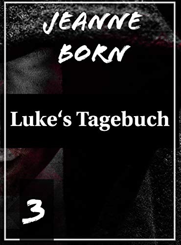 Cover: Born, Jeanne - Lukes Tagebuch Band 03