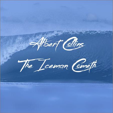 Albert Collins - The Iceman Cometh (September 13, 2019)
