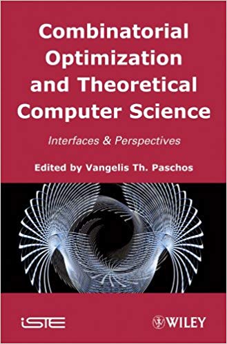 Combinatorial Optimization and Theoretical Computer Science: Interfaces and Perspectives: 30th Anniversary of the LAMSADE