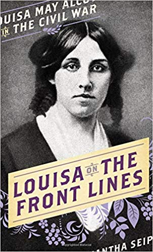 Louisa on the Front Lines: Louisa May Alcott in the Civil War [AZW3]