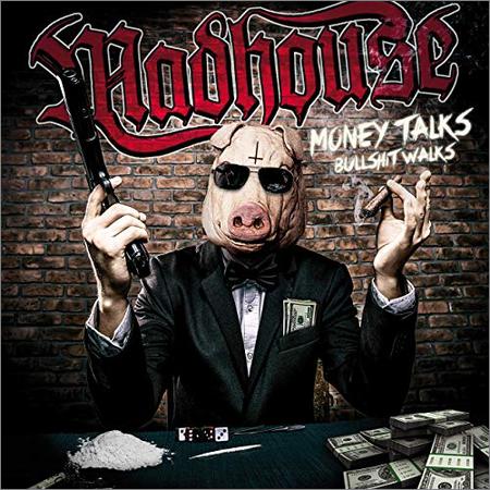Madhouse - Money Talks Bullshit Walks (September 27, 2019)