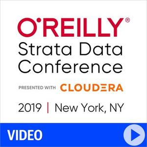 Strata Data Conference 2019   New York, New York