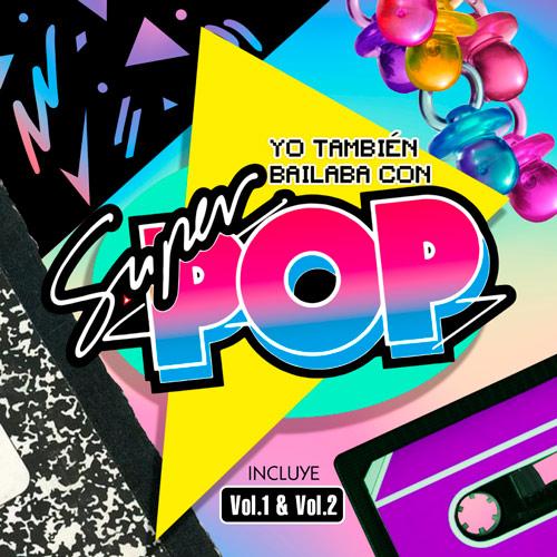 Yo Tambien Bailaba Con Super Pop Vol.1 & Vol.2 (2019)