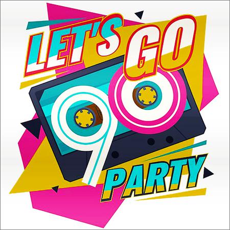 VA - Lets Go Party 90s (2019)