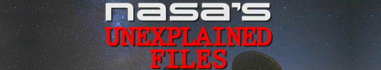 NASAs Unexplained Files S01E01 Pilot WEB x264 UNDERBELLY