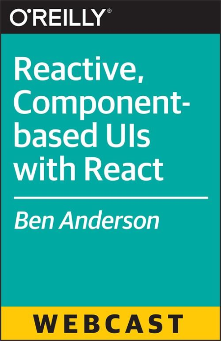Reactive, Component-based UIs with React
