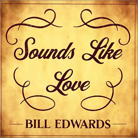 Bill Edwards - Sounds Like Love (October 4, 2019)