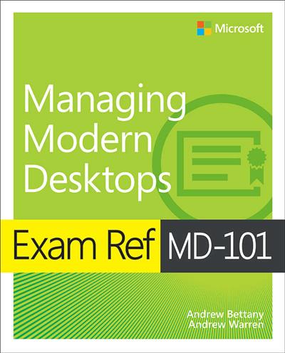 Exam Ref MD 101 Managing Modern Desktops [Video]