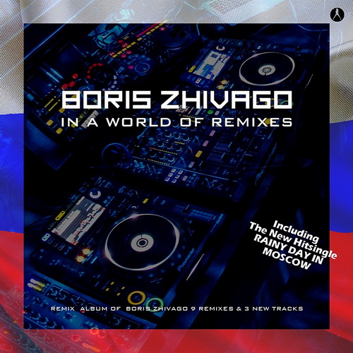 Boris Zhivago - In A World Of Remixes (2019) FLAC