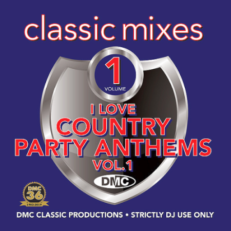VA - DMC Classic Mixes I Love Country Party Anthems Vol.1 (2019)