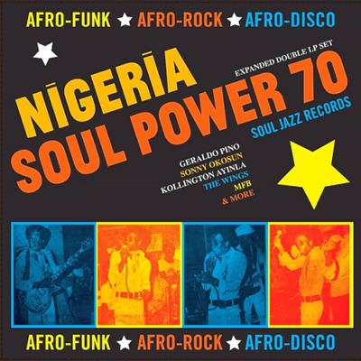 Soul Jazz Records presents Nigeria Soul Power 70   Afro Funk, Afro Rock, Afro Disco