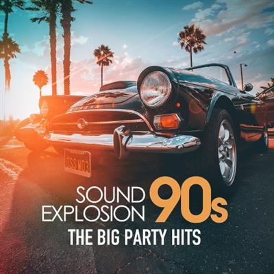Sound Explosion 90s (The Big Party Hits) (2019)