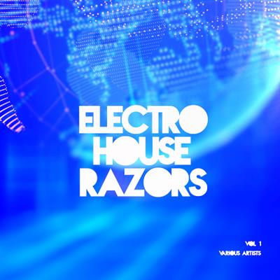 Electro House Razors Vol. 1 (2019)