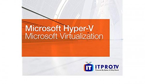 Microsoft Hyper-V (ITProTV)