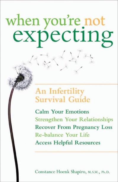 When You 39 re Not Expecting - An Infertility Survival Guide