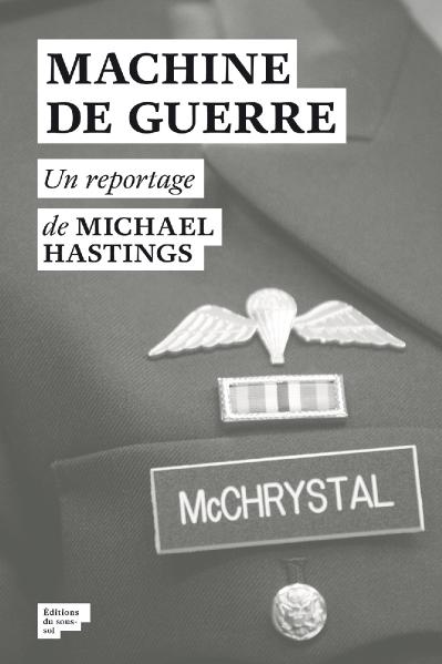 Michael Hastings, Machine de guerre