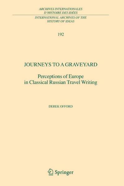 Journeys to a Graveyard Perceptions of Europe in Classical Russian Travel Writing