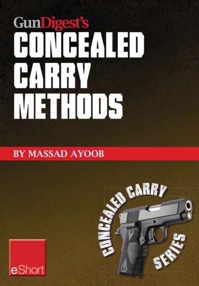 Gun Digest's Concealed Carry Methods eShort Collection