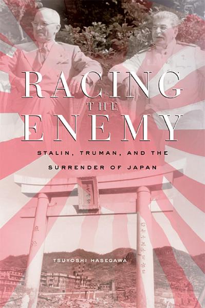 Racing the Enemy- Stalin, Trum Tsuyoshi Hasegawa