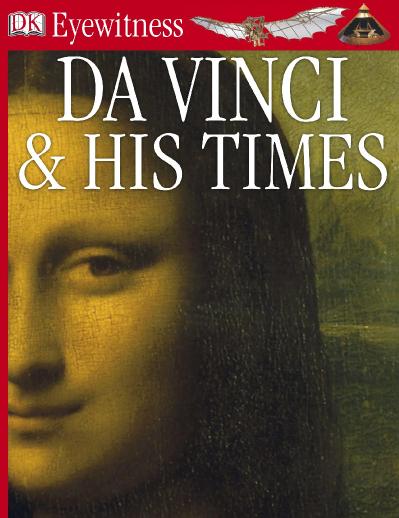 Da Vinci And His Times DK Eyewitness Books