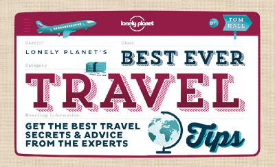Best Ever Travel Tips - Get the Best Travel Secrets amp Advice from the Experts
