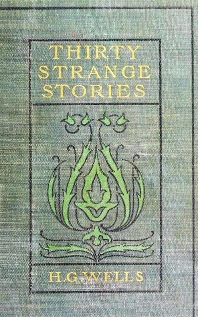 Thirty Strange Stories by H G Wells