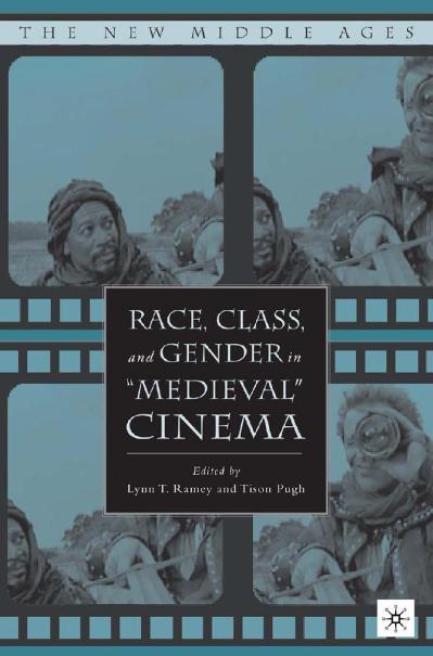 Race Class and Gender in ' Medieval ' Cinema
