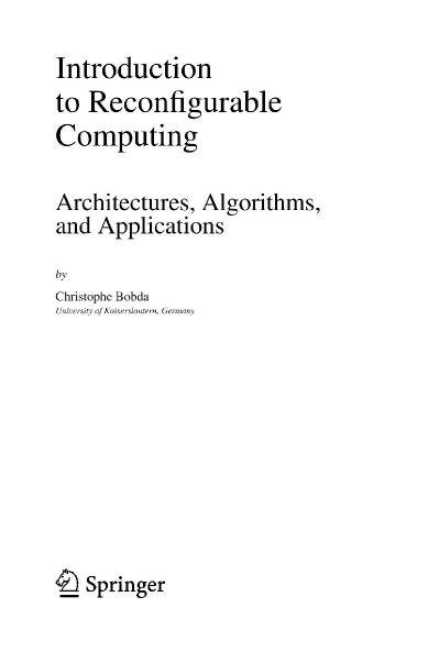 Introduction to Reconfigurable Computing Architectures, Algorithms, and Applications