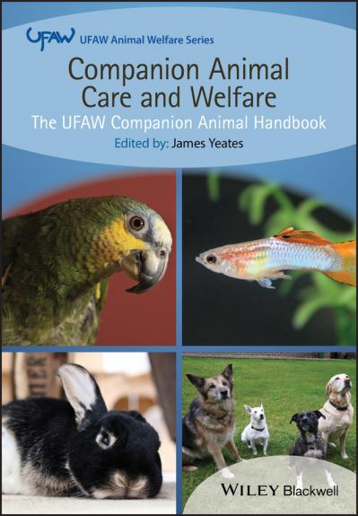 Companion Animal Care and Welfare The UFAW Companion Animal Handbook, Second Edition